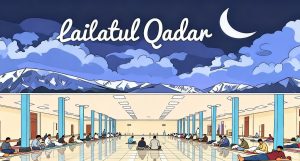 Lailatul Qadar : Malam Kemuliaan dan Momentum Perubahan Diri