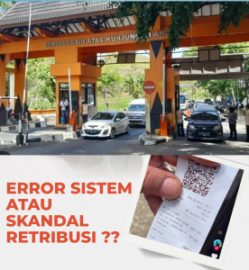 SEPAROH UANG WISATAWAN HILANG DI PINTU MASUK  : ERROR SISTEM ATAU SKANDAL RETRIBUSI???